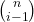 \binom{n}{i-1}