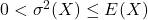 0<\sigma ^{2}(X)\leq E(X)