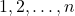 { 1,2,\ldots,n }