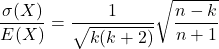 \[\frac{\sigma(X)}{E(X)} = \frac{1}{\sqrt{k(k+2)}} \sqrt{\frac{n-k}{n+1}} \]